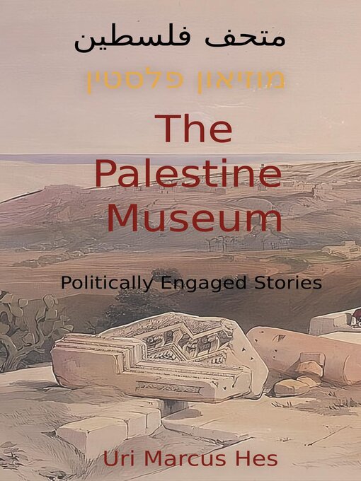 Title details for The Palestine Museum by Uri Marcus Hes - Wait list